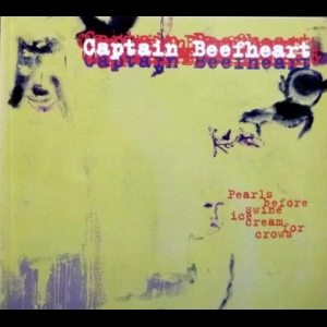 Luca Ferrari - Captain Beefheart - Pearls Before Swine Ice Cream For Crows
