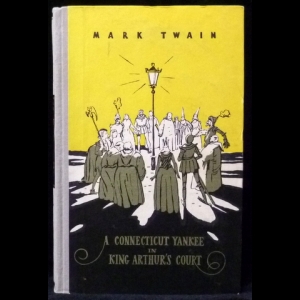 Твен Марк - Янки из Коннектикута при дворе короля Артура (A Connecticut Yankee in King Arthur's Court)