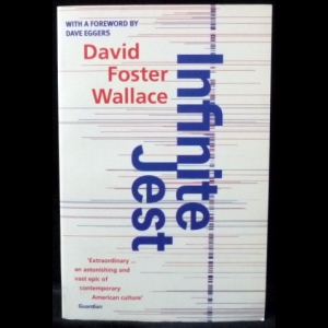 Уоллес Дэвид Фостер - Infinite Jest (Бесконечная шутка)