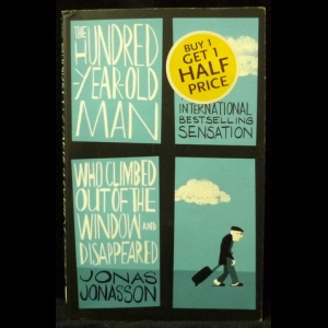 Jonasson Jonas - The Hundred-Year-Old Man Who Climbed Out of the Window and Disappeared
