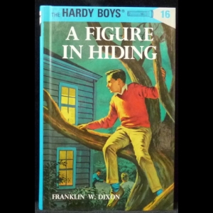 Диксон Франклин У.  - The Hardy Boys. №16 - A Figure in Hiding (Братья Харди)