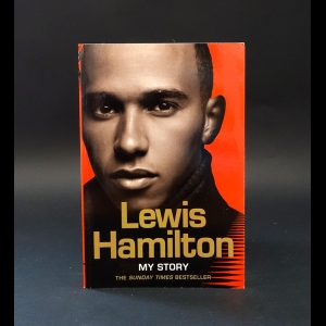 Hamilton Lewis  - Lewis Hamilton My story