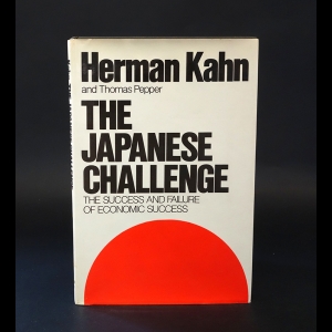 Kahn Herman, Pepper Thomas - The Japanese challenge. The success and failure of economic success 