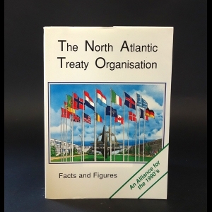 Коллектив авторов - The North Atlantic Treaty Organisation. Facts and Figures