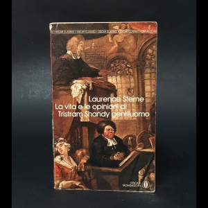 Sterne Laurence  - La vita e le opinoini di Trestram Shandy Gentiluomo 